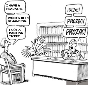 Cartoon - Prozac prescribed for everything