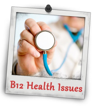 Low Vitamin B12 Health Issues